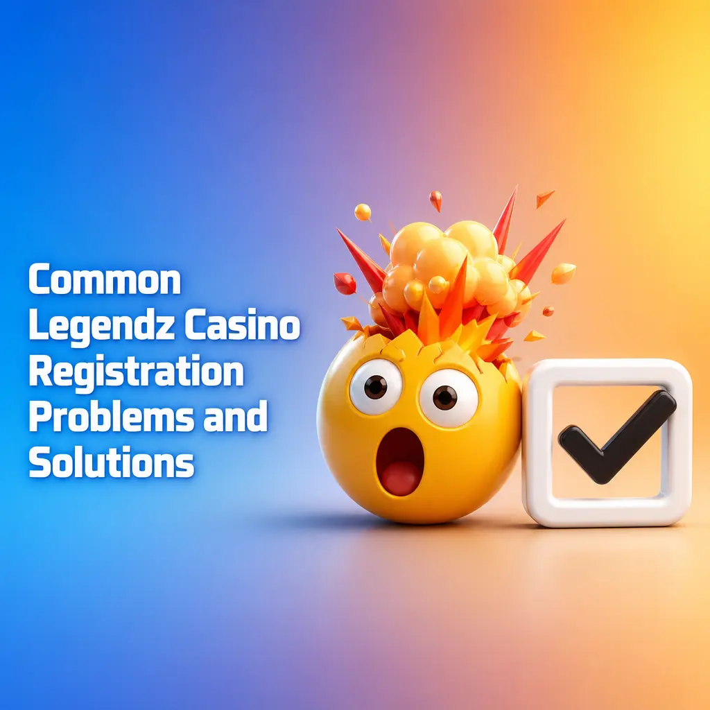 Common Legendz Casino registration problems and quick fixes, including email conflicts, verification codes, and payment issues.